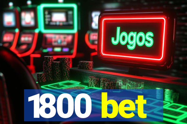 1800 bet